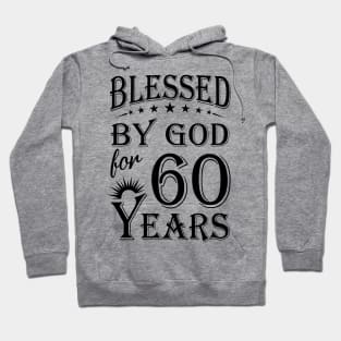 Blessed By God For 60 Years Hoodie